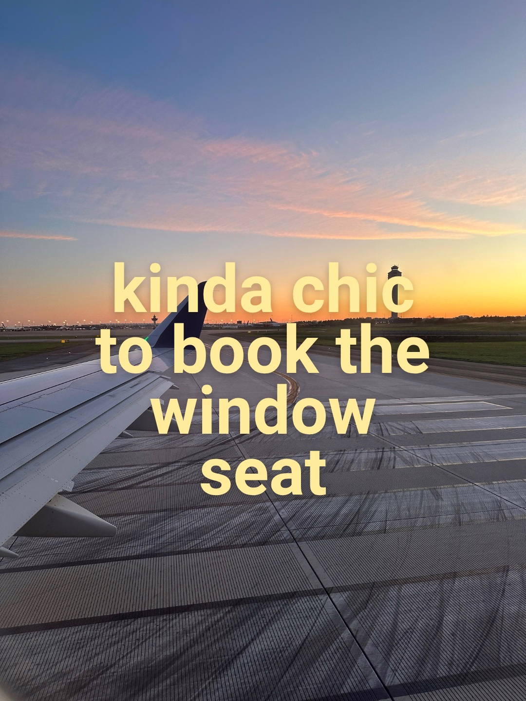 View from an airplane window showing an aircraft wing at sunrise. The sky is a gradient of orange and blue with light cloud streaks. Overlay text in the image reads, "kinda chic to book the window seat.
