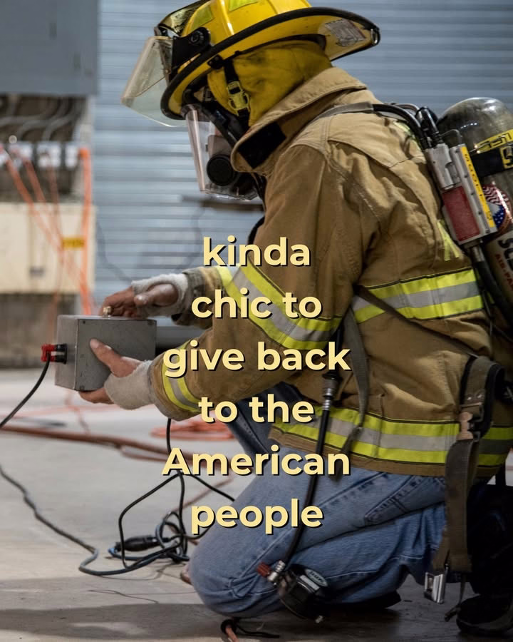 A firefighter, wearing protective gear and a helmet, works on electrical equipment. Text over the image reads, "kinda chic to give back to the American people.