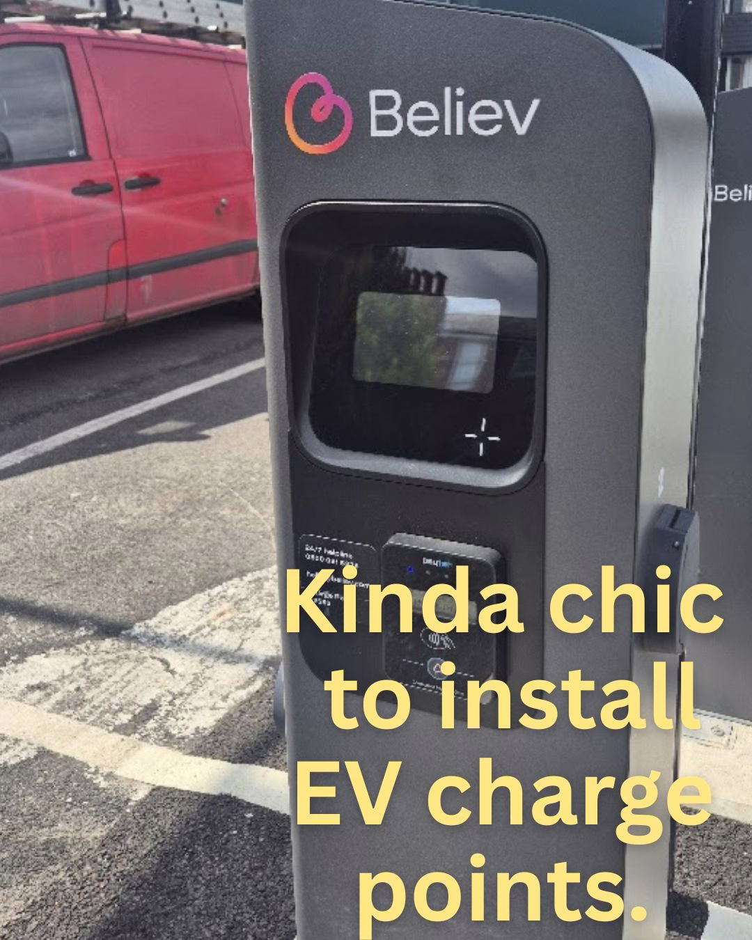 Public Believ electric vehicle charging station at a curbside parking bay, with overlaid yellow caption praising installation: "Kinda chic to install EV charge points."