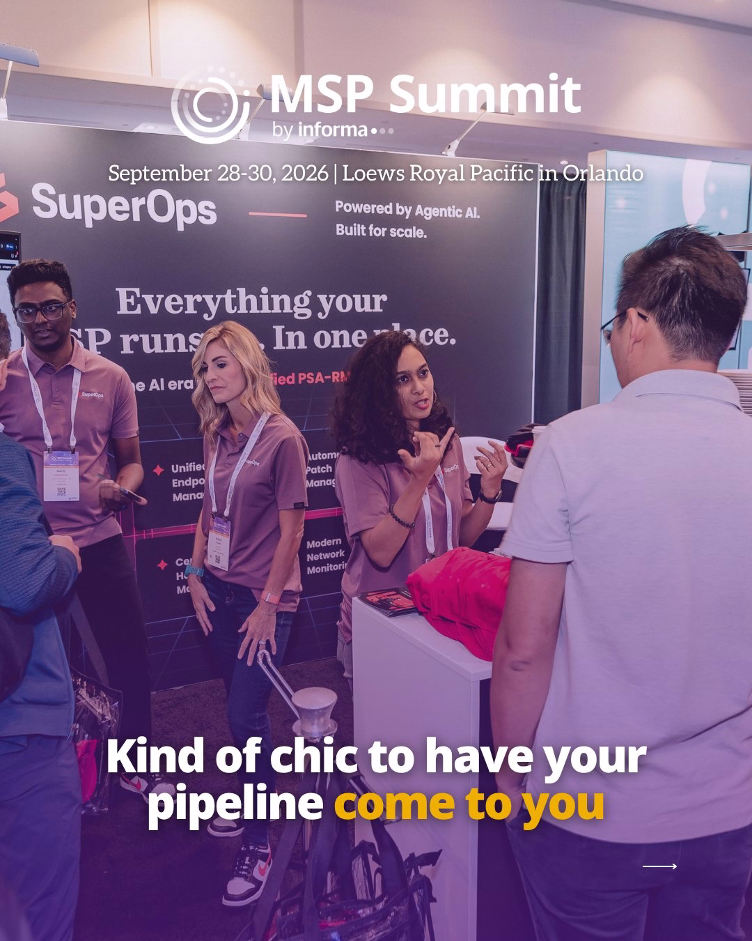 Photo of vendors speaking to attendees at an MSP Summit booth. Text on screen reads, \"MSP Summit,\" \"September 28-30 | Loews Royal Pacific in Orlando,\" \"Kind of chic to have your pipeline come to you,\" with an arrow indicating to swipe to the next slide.